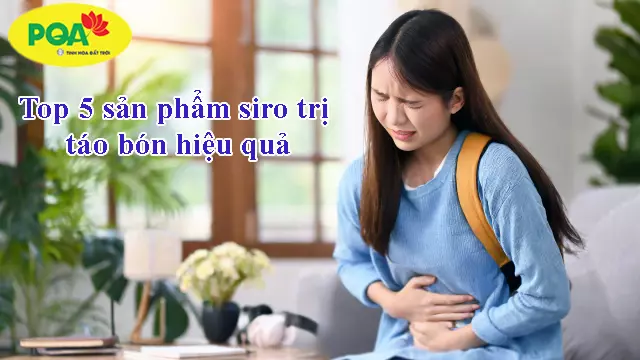 Top 5 siro trị táo bón hiệu quả cho mọi lứa tuổi 